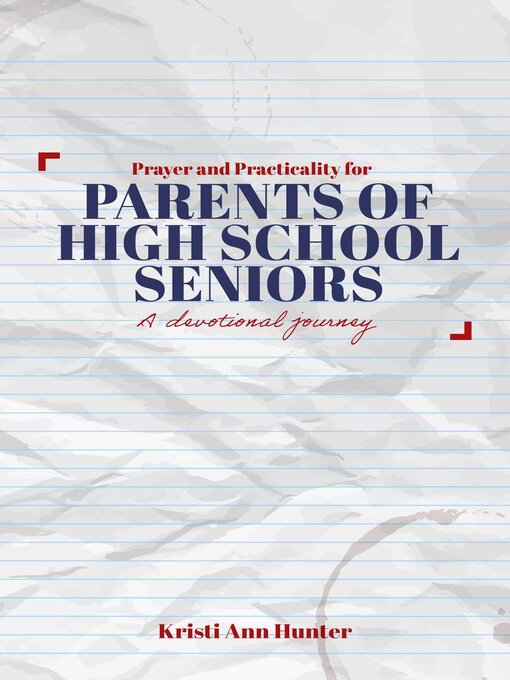 Title details for Prayer and Practicality for Parents of High School Seniors by Kristi Ann Hunter - Available